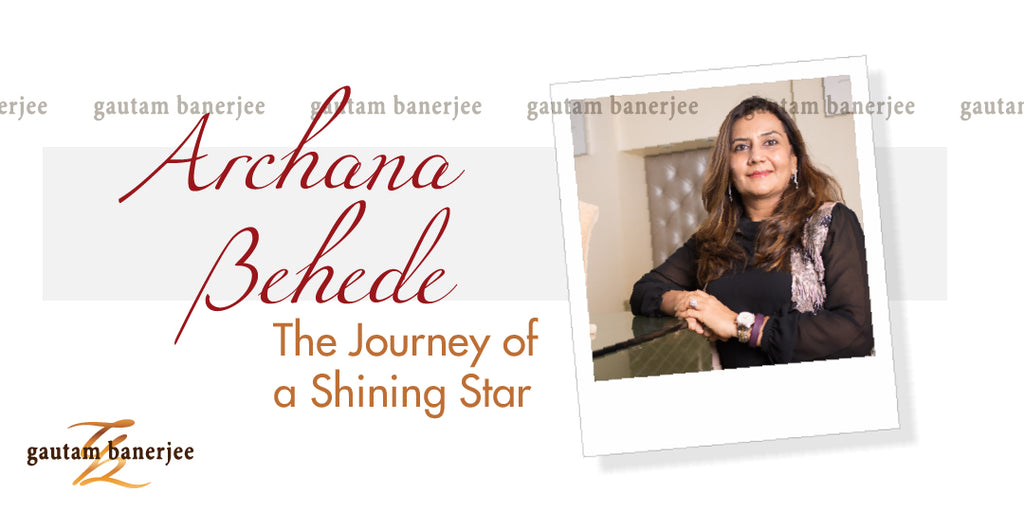 Archana Behede – The Journey of a Shining Star
